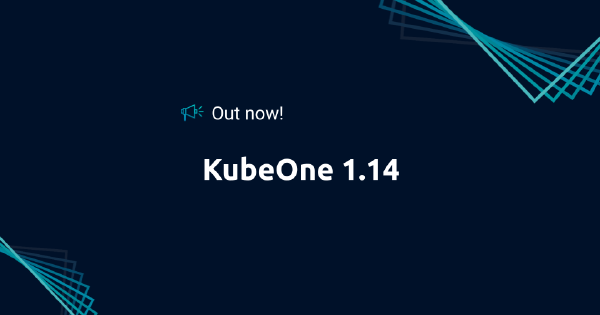 Out now! KubeOne 1.14